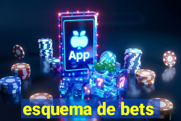 esquema de bets