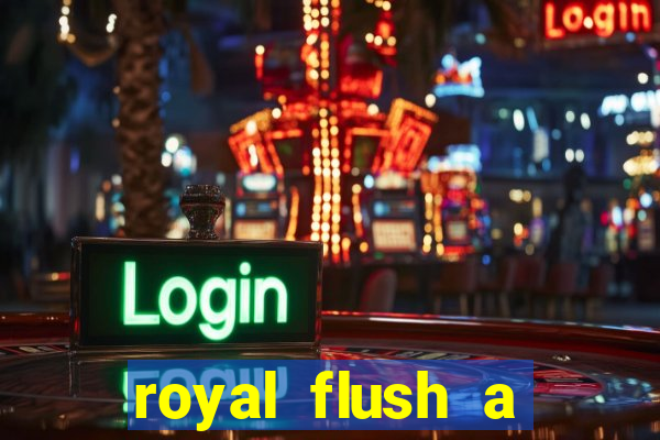 royal flush a maior jogada do poker