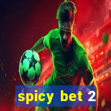 spicy bet 2