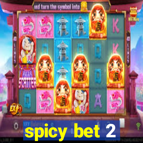 spicy bet 2