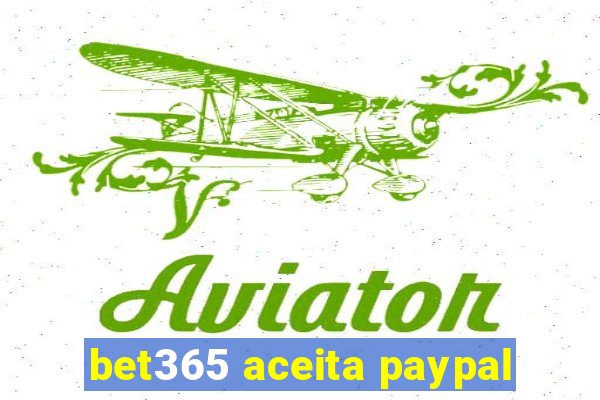 bet365 aceita paypal