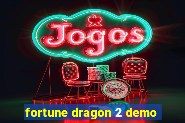 fortune dragon 2 demo