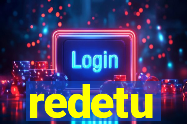 redetu