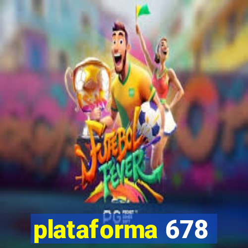 plataforma 678