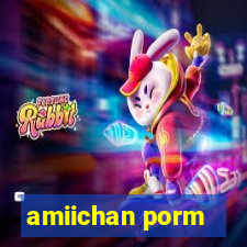 amiichan porm