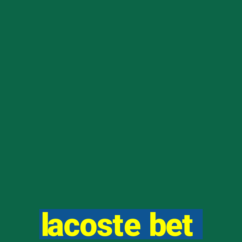 lacoste bet