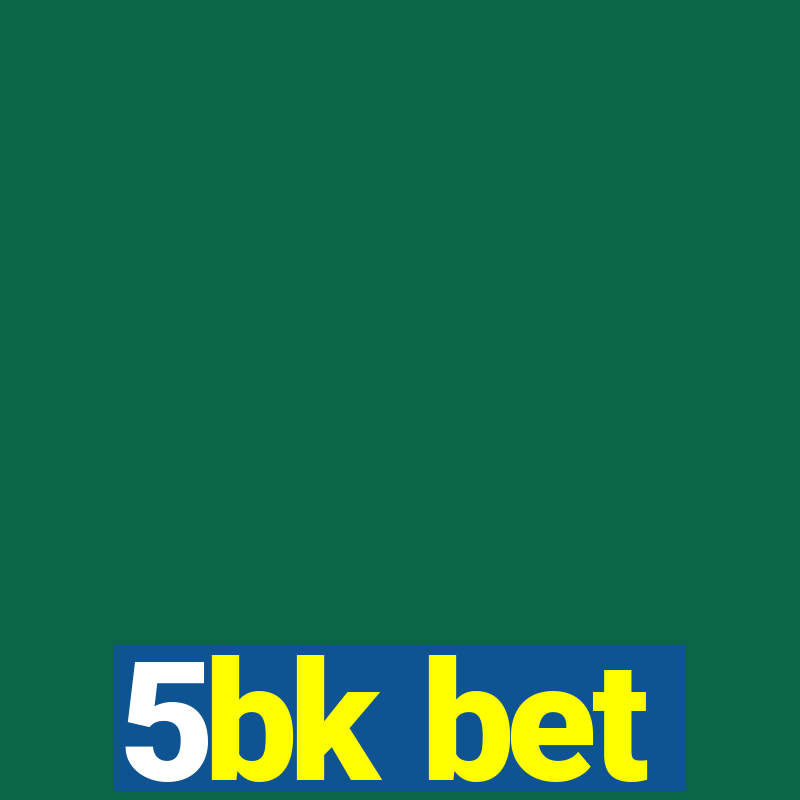 5bk bet