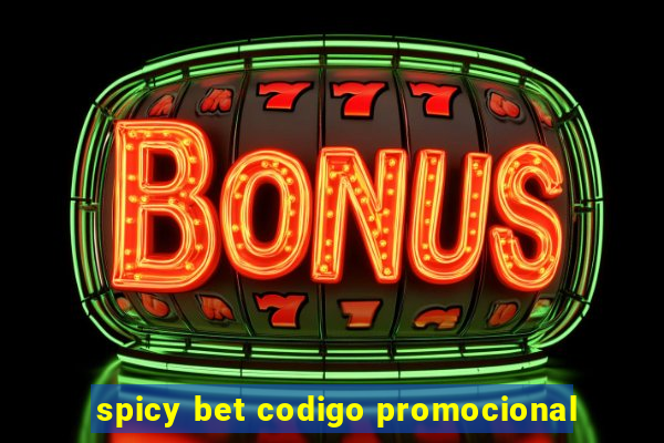 spicy bet codigo promocional