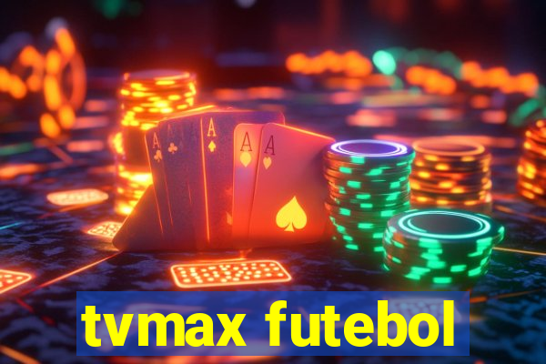 tvmax futebol