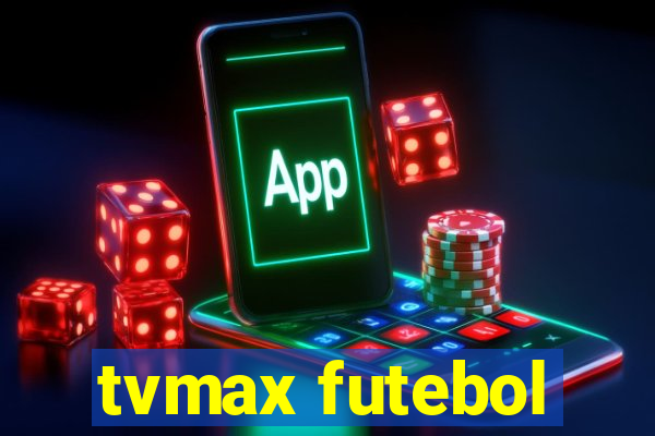 tvmax futebol