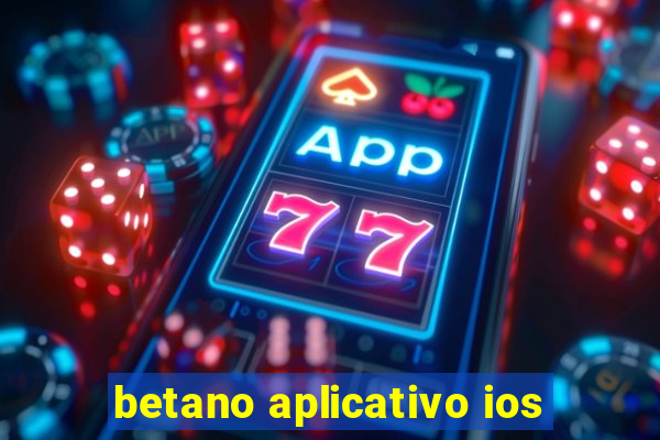 betano aplicativo ios