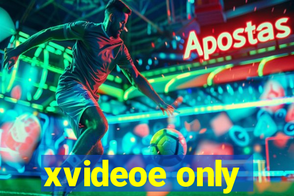 xvideoe only