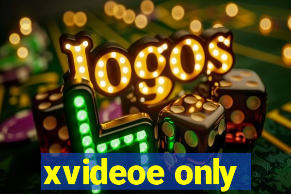 xvideoe only