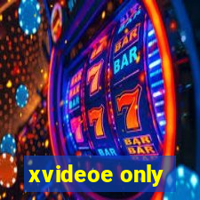 xvideoe only