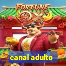 canal adulto