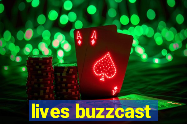 lives buzzcast