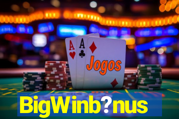 BigWinb?nus