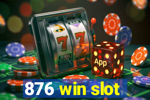 876 win slot