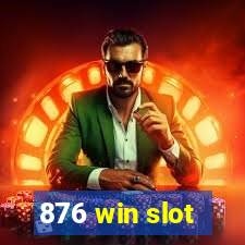 876 win slot