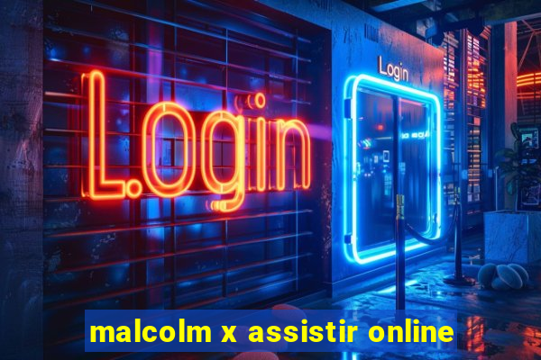 malcolm x assistir online