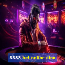 5588 bet online cino