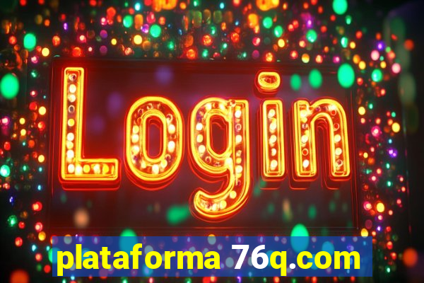 plataforma 76q.com