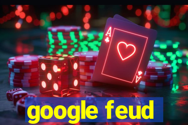 google feud