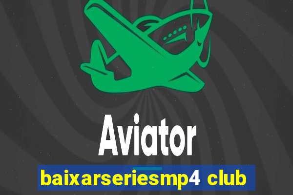 baixarseriesmp4 club