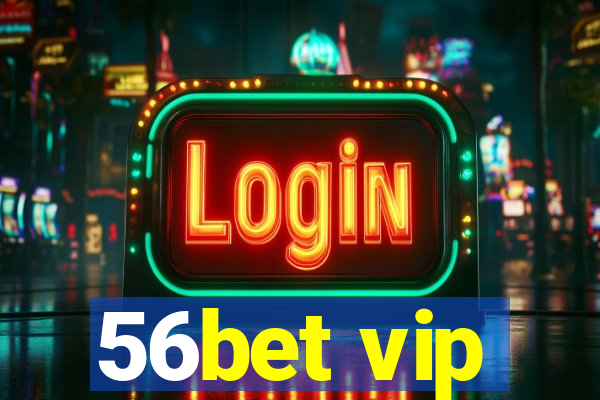 56bet vip