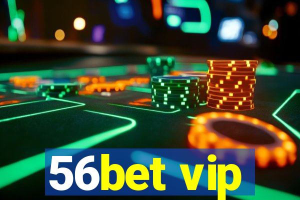 56bet vip