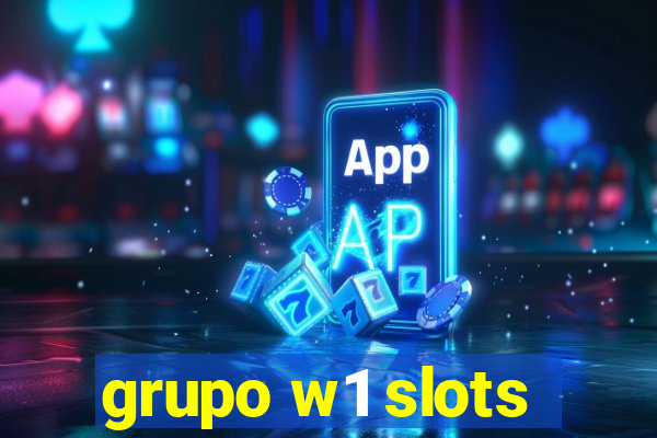 grupo w1 slots