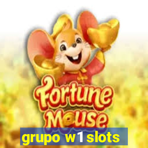 grupo w1 slots