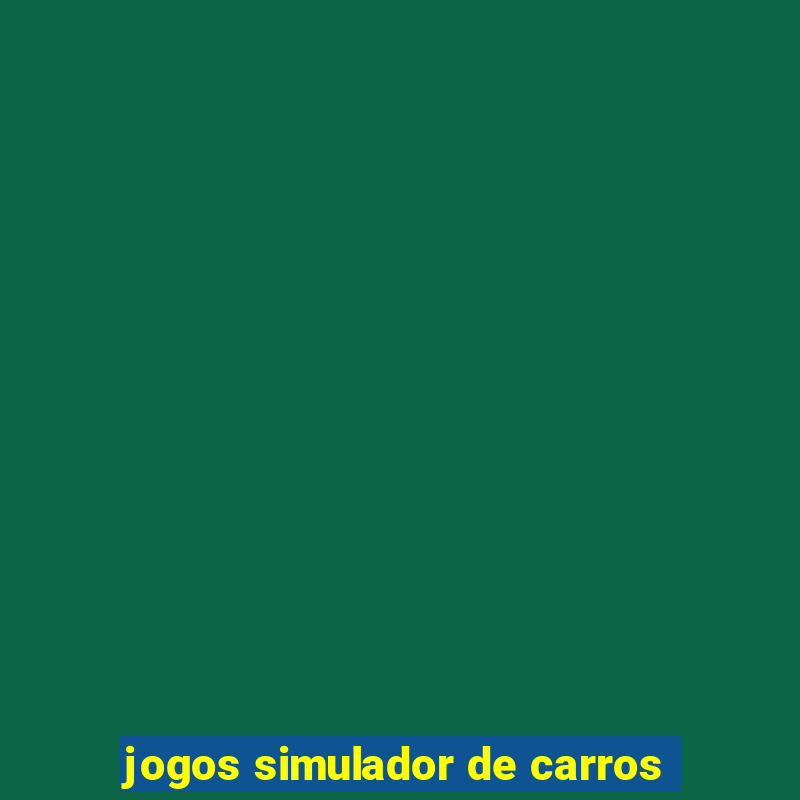 jogos simulador de carros