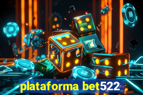 plataforma bet522