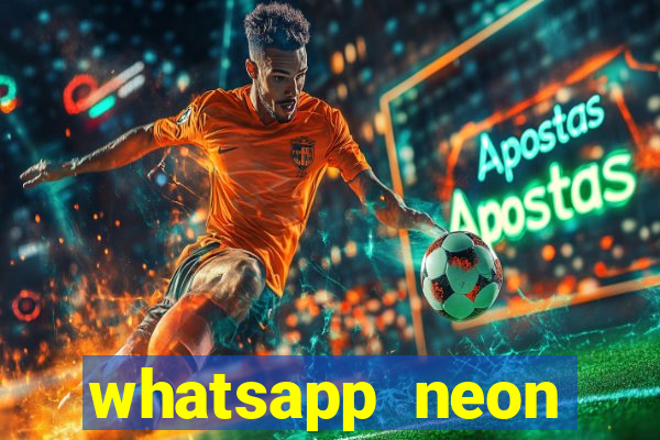 whatsapp neon consiga mais