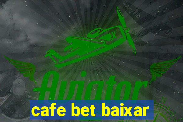 cafe bet baixar