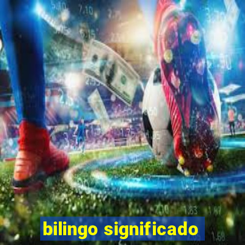 bilingo significado