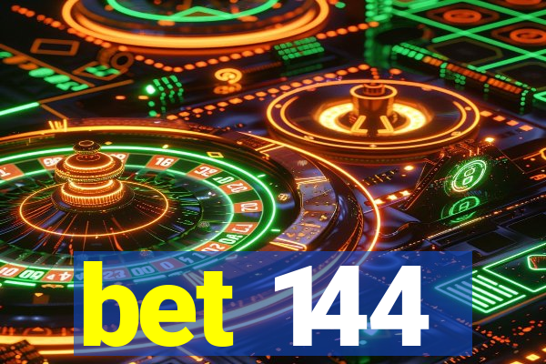 bet 144