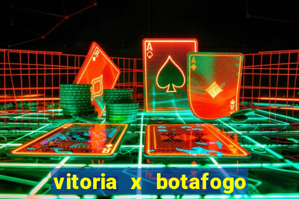 vitoria x botafogo sp futemax