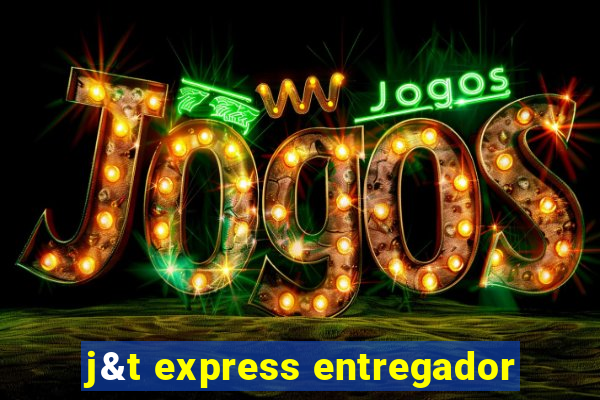 j&t express entregador