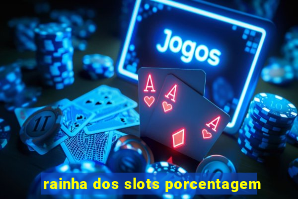 rainha dos slots porcentagem