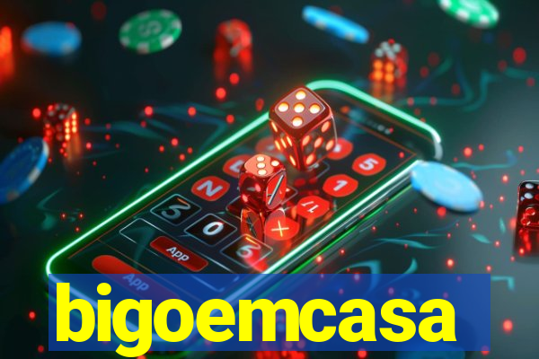 bigoemcasa