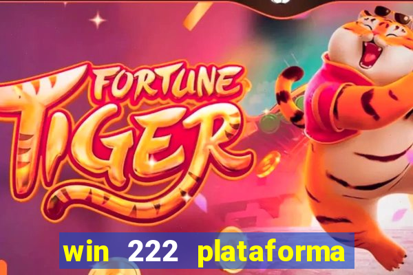 win 222 plataforma de jogos