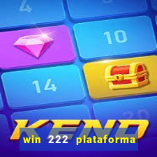 win 222 plataforma de jogos