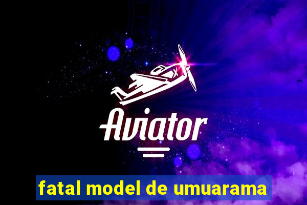 fatal model de umuarama