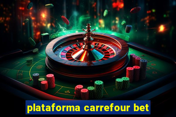 plataforma carrefour bet