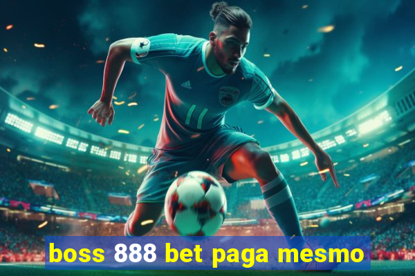 boss 888 bet paga mesmo