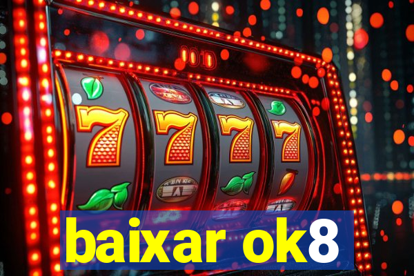 baixar ok8