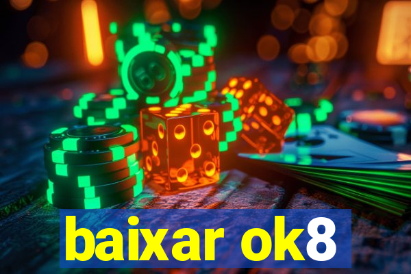 baixar ok8