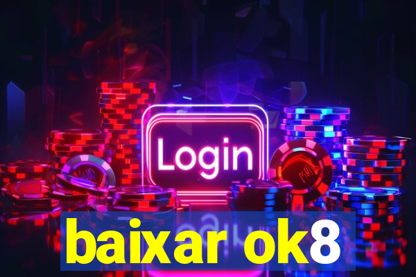 baixar ok8